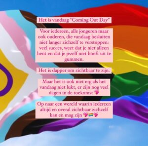 Splinter Chabot Instagram - Het is vandaag “Coming Out Day”

Voor iedereen, alle jongeren maar ook ouderen, die vandaag besluiten niet langer zichzelf te verstoppen: veel succes, weet dat je niet alleen bent en dat je jezelf niet hoeft uit te gummen.

Het is dapper om zichtbaar te zijn. 

Maar het is ook niet erg als het vandaag niet lukt, er zijn nog veel dagen in de toekomst 💖

Op naar een wereld waarin iedereen altijd en overal zichtbaar zichzelf kan en mag zijn 💖🏳️‍🌈💖