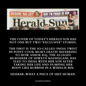 Tarang Chawla Instagram - AUSTRALIAN MEDIA IS FAST BECOMING AN ABSOLUTE MEME, YET THE ONLY ONES LAUGHING ARE THOSE IN CHARGE - FAILED TRUE CRIME NOVELISTS MASQUERADING AS JOURNALISTS.