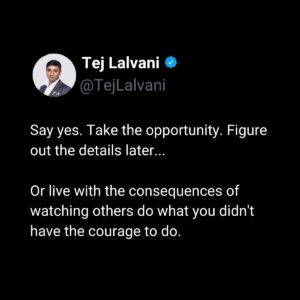 Tej Lalvani Instagram - Caution is often wise, but opportunities move fast.

If you can’t think of a serious reason to not take a chance, go for it before someone else takes advantage of your delaying.

#opportunities #leadership #ceolife
