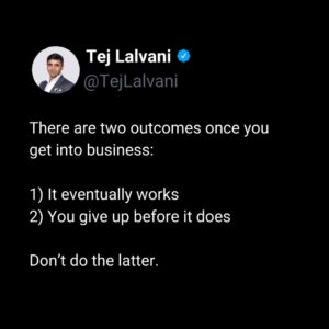 Tej Lalvani Instagram - There is no such thing as overnight success, only those who persevered long enough to see their hard work pay off.

#business #entrepreneur #success