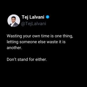 Tej Lalvani Instagram - “We’re here for a good time, not a long time.”

It’s a difficult lesson to learn when you’re young, and one with limited impact in your later years – but it’s always important.

Your time is precious – use it wisely.