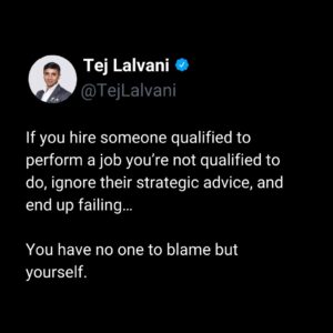 Tej Lalvani Instagram - If you hire someone to advise you, listen.

It’s as simple as that.

#accountability #advice #leadership