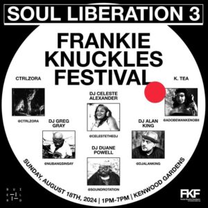 Theaster Gates Instagram - In partnership with the @FrankieKnucklesFoundation, we are proud to bring you Soul Liberation 3: Our Third Annual Frankie Knuckles Festival and Fundraiser at Kenwood Gardens!

Join us for this daylong sonic journey as we celebrate The Godfather of House Music and share the liberatory power of House music.

Under the curatorial direction of trailblazing house music DJ Celeste Alexander (@celestethedj), we are thrilled to honor Frankie through a lineup of Chicago’s hottest emerging and established disc jockeys. This year’s lineup of DJs will lead us rhythmically in the celebration of our bodies, our collective joy, and our loving fellowship.

It is a tremendous honor to keep our house music programming accessible to our community of almost 600 people each month. We want to maintain the spirit of this openness, so this year’s festival will also help us raise funds to support to the continuation of our House music programs.

We are deeply grateful that there has been significantly increased demand for these programs, and in order to create the safest and most comfortable environment for all, we are excited to offer a number of ticket options for this year’s festival:

General Admission Ticket - $25

Premium Ticket - $50
Includes admission, one free drink ticket, and a commemorative Soul Liberation T-Shirt.

Sponsorship Ticket - $100
Includes premium ticket offerings and public acknowledgement of your support.

Tickets are now available at the Eventbrite link in our bio.