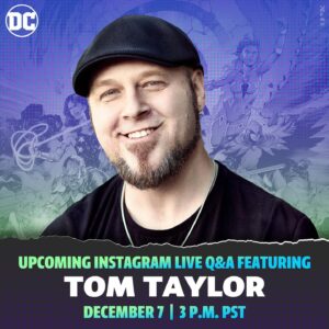 Tom Taylor Instagram - The next evolution of the DC Universe has arrived! Join @tomtaylormade, the superstar writer of TITANS: BEAST WORLD, on DC’s Instagram LIVE at 3 p.m. PT this Thursday, December 7 to talk the epic shape-shifting event.