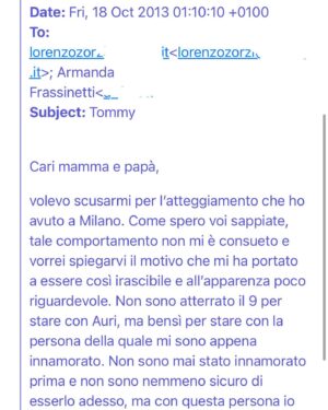 Tommaso Zorzi Instagram - Spesso ho parlato del coming out ai miei genitori per mail ma era tempo che non riuscivo più a trovarla quella mail. Questa mattina me l’ha mandata mio padre e rileggendola oggi dopo undici anni credo sia uno dei gesti d’amore più grandi che io abbia fatto nei confronti dei miei genitori. Ritrovo tutta la tenerezza, il senso di inadeguatezza e la paura di un ragazzo appena maggiorenne che sta compiendo uno dei passi più importanti della sua vita.
Buon Pride a tutti.