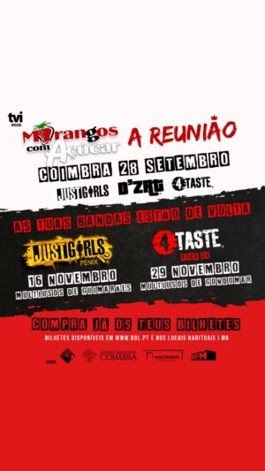 Vítor Fonseca Instagram - AS TUAS BANDAS ESTÃO DE VOLTA! 🍓
JUST GIRLS, 4TASTE e D’ZRT regressam para mais uma Reunião Morangos, desta vez em Coimbra dia 28 Setembro!

E finalmente a solo 
Just Girls - 16 Novembro - Guimarães 
4Taste - 29 Novembro - Gondomar 

Garantam já os vossos bilhetes 🍓
www.areuniao.pt