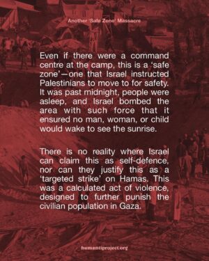 Annie Lennox Instagram - 🚨 ISRAEL TARGETS DISPLACEMENT CAMP, BURYING PEOPLE ALIVE 🚨

In the early hours of Tuesday, 10th September 2024, Israel bombed a ‘safe camp’ in the al-Mawasi area. The airstrike targeted 20 tents and was so intense that it left a crater 9 metres deep.

*Update* Gaza’s health ministry have updated this number to 19, with more missing and presumed dead. The 60  injured remained unchanged.

At least 40* people have been killed, over 60 injured, and others remain missing, buried in the sand. Nearly half of Gaza’s population is now residing in the al-Mawasi area, with many people living in tents, believing this to be a safe zone.

Israel claims it hit a ‘Ham/s Command Centre’ located at the camp.

It should be noted that this is the same excuse Israel has used to bomb every hospital in Gaza, over 160 schools, more than 70% of homes, every university, international aid vehicles, ambulances, bakeries, falafel stands, horse-drawn carts, and even mothers carrying babies.

Even if there were a command centre at the camp, this is a ‘safe zone’—one that Israel instructed Palestinians to move to for safety. It was past midnight, people were asleep, and Israel bombed the area with such force that it ensured no man, woman, or child would wake to see the sunrise. There is no reality where Israel can claim this as self-defence, nor can they justify this as a ‘targeted strike’ on Hamas. This was a calculated act of violence, designed to further punish the civilian population in Gaza.

👉 EMAIL YOUR ELECTED OFFICIAL NOW! USE THE FREE TEMPLATE IN @humantiproject’s bio or visit HumantiProject.org 👈