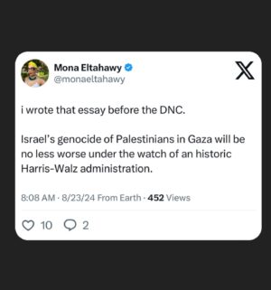 Mona Eltahawy Instagram - Genocide aided, armed, and abetted by the U.S will not be less worse if the U.S. gets its first Black woman president. 

Genocide is not any less worse if it continues under the watch of a vice president who is a positive role model for masculinity.

i wrote that essay before the DNC.

Israel’s genocide of Palestinians in Gaza will be no less worse under the watch of an historic Harris-Walz administration.

Feminism is not merely a woman in a position that has never been held by a woman before. 

Feminism is a woman in a position of power who uses that power to destroy, not uphold, patriarchy.

And what is genocide but patriarchy writ large; toxic masculinity drunk on its power and ability to dominate, to obliterate, to kill, maim, and terrorise women, children, and men.

https://www.feministgiant.com/p/essay-feminism-vs-genocide