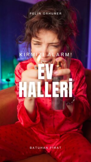 Pelin Orhuner Instagram - “Ev Halleri” - “Kırmızı Alarm” 

Metin ve video @batufiratt