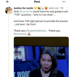 Isabel Wilkerson Instagram - It is being asked over and over again in this final week before election day: Why is this election so close? (And now with the election over, how did this happen?)
The answer: 
When you look at this as only an election, then it doesn’t make sense. But when you look at this as an existential crisis over what our country will be, then it starts to make sense. 
Looking at it through the lens of caste, it makes perfect sense. People are not voting against their own interests. They are voting for the interests that matter most to them.
For many people, as we saw on Jan 6, that means maintaining their position at the top of the American caste system, with all the rights and entitlements that come along with it. 
Tensions are on the rise as our country faces an existential crisis unlike any we have seen before, due to the projections that, by 2042, the historic white majority would no longer be in the majority.  As it is, in 2020, the census found that, for the first time in American history, the white population was the only group whose numbers fell while others remained steady or grew. 
This is an existential crisis for everyone because we have never experienced this configuration as a nation. That is why we’re seeing a fixation on immigration in this country — as to which kind of immigrants are welcomed versus which would be deported, and a fixation on curtailing abortion and ensuring more births.
The task before us is to imagine what kind of nation we want to be and what we are willing to do to achieve it.
It was an honor to discuss this with MSNBC’s Lawrence O’Donnell and to hear him say of the caste perspective on this fraught election: “I feel that I finally have an explanation that I get. I just haven’t had one before tonight.”
These were the reasons I wrote Caste: The Origins of Our Discontents. For fuller insights, I invite you to consider chapters 25 and 26, along with the Afterword, of Caste, in which I forewarned of what we are seeing. 
The interview is available to hear on the YouTube Channel for MSNBC’s The Last Word with Lawrence O’Donnell, starting at minute 20:46.