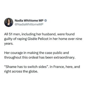 Nadia Whittome Instagram - All 51 men, including her husband, were found guilty of raping Gisèle Pelicot in her home over nine years.

Her courage in making the case public and throughout this ordeal has been extraordinary.

“Shame has to switch sides”. In France, here, and right across the globe.

Artwork by @villanaart