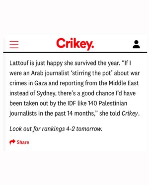 Antoinette Lattouf Instagram - Forget the Rich List, I made the Top 10 Shitstirrer’s list for 2024, @crikey.news is recognising the biggest nuisances to powerful people.

“After being unceremoniously dumped by the ABC, Antoinette Lattouf refused to go quietly. Instead, she embraced her role as a national symbol for the people calling out the influence of pro-Israel lobbies on Australian media, the announcement noted. 

My first reaction to coming in at #5, is that I’m terrified to tell my mother I didn’t make top three.

Below is my acceptance speech in full:

I’ve survived the last year, so that’s something. If I were an Arab journalist “stirring the pot” about war crimes in Gaza and reporting from the Middle East instead of Sydney, there’s a good chance I’d have been taken out by the IDF like 140 Palestinian journalist in the past 14 months. So, let’s raise a glass to the fact that I haven’t been snipered and somehow made it onto this list.

Sure, the pro-Israel lobbyists tried to career-assassinate me, and the ABC is dabbling in lawfare, but I’d like to think I’ve shown that pushing back against powerful institutions not only holds them accountable—it gives you an even louder voice.

I’d also like to thank God and WhatsApp groups (and apologise to my mother. I promise to stir harder next year to make top 3.)