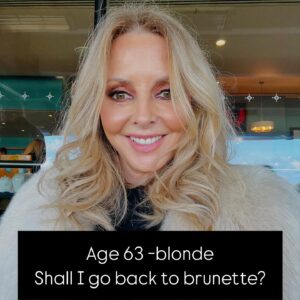 Carol Vorderman Instagram - QUESTION FOR YOU 🙏🏼🙏🏼

Shall I go back to brunette?

Coming up to my 64th birthday in two weeks time and kinda want to kick my butt a bit 

Born brunette 
Went blonde when the grey roots started...blonde easier than looking like a skunk 😂😂

Now I'm fed up of blonde 

Shall I go back to brunette like in the first pic? 

(Mind you I was also a lot thinner in my 40s) 😂