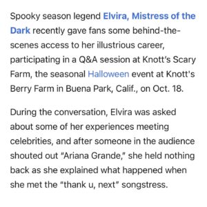 Cassandra Peterson Instagram - Story time! Context is everything! Swipe ➡️ I’m back at @knottsscaryfarm tonight for the ‘Yours Cruelly, Elvira XXperience’ Q & A   autograph signing! See ya there! 😉

#elvira #elviramistressofthedark #arianagrande #knottsscaryfarm #halloween #cassandrapeterson