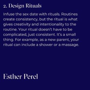 Esther Perel Instagram - But how do you create spontaneity?

The definition of spontaneity is that it’s not created; but it is. You create contexts for spontaneity, for happenstance.

I sat down with @gq to talk about how scheduled sex CAN be sexy.

Would you schedule sex?