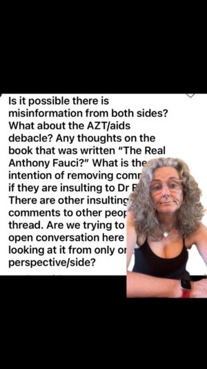 Jen Gunter Instagram - There is no “AZT/AIDS” debacle 

The book “The Real Anthony Fauci” quotes AIDS denialists. Anyone who engages in HIVAIDS denialism is a terrible, evil person. I trained in the late 1980s and watched so many men die because we did not have the good antiretroviral therapies we had today, and so I find it especially cruel. 

Dr. Fauci was instrumental in getting PEPFAR approved and this program dedicated to preventing maternal-child transmission of HIV has saved over 25 million lives. Oh, it’s now on hold for 6 months because of Trump. 

Insults and conspiracy theories mean you are not here for a good faith argument and I won’t tolerate them, especially about Dr. Fauci. 

Kennedy’s book shows he is uniquely unqualified to have anything to do with science and his agenda, if enacted, will be devastating to humanity.