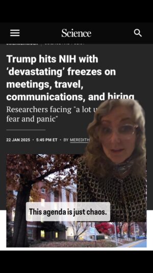 Jen Gunter Instagram - While we don’t know for sure why everything has been halted at the NIH, I can take a guess: chaos and stopping any research that goes against Project 2025 and RFK Jr’s agendas. Remember, RFK Jr believes that vaccine researched caused HIV. 

In June, Kennedy said, “I’m going to go to NIH my first week and I’m going to call all the division heads and I’m going to call all the bureau chiefs and I’m going to say, we’re going to give drug development and infectious disease a break. A little break, a little bit of a break for about eight years.”
So really, this is not a surprise. He warned us about his malevolence.