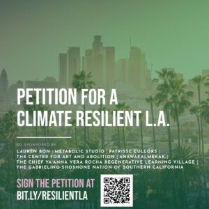 Patrisse Cullors Instagram - THE PETITION FOR A RESILIENT L.A.

Our beautiful ancestral home has experienced devastation the last few weeks in ways we haven't seen in our lifetime. Our relatives in all lifeforms have been affected and the loss is being felt by those who love this city/county.

Through the hurt and sorrow comes an awakening that is now manifesting into a call to action. These horrific fires has shown we need a better way to protect our communities, our environment, and our relatives of all forms. 

We have co-sponsored a petition along with @anawakalmekak, @osopepatrisse, @laurenmetropolis / @metabolicstudio, and @chiefyaannavillage / @regenvillage to call on our leaders and officials to actual make REAL change to protect us.

Sign the petition at 
bit.ly/resilientla or go to our bio!

#resilientla #losangelesfires #indigenousvoices #losangeles #losangelescounty #resources