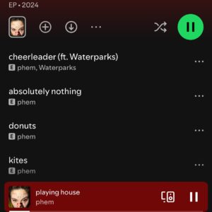 Phem Instagram - (2024) pheelings pt.1
・cheerleader ft.waterparks
・absolutely nothing 
・donuts 
・kites
・playing house 

thank you for a wonderful year. pheelings pt. 2 coming —> 2025, along with much more to be revealed soon. 

💚 phem