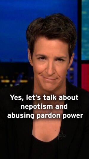 Rachel Maddow Instagram - Oh? They want to talk about nepotism and abuse of the presidential pardon power?