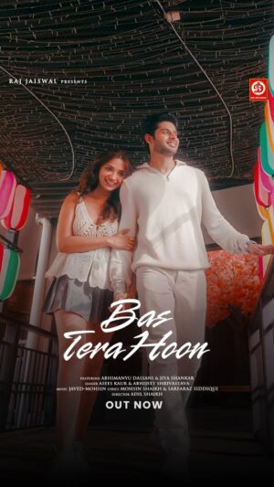 Asees Kaur Instagram - Raj Jaiswal & DRJ Records present's Bas Tera Hoon – The song is composed by the dynamic duo Javed-Mohsin. Sung by Asees Kaur & Abhijeet Shrivastava, starring Abhimanyu Dassani & Jiya Shankar, lyrics by Mohsin Shaikh & Sarfaraz Siddiqui, this song will touch your heart and soul. Directed by Adil Shaikh, get ready to feel the magic of true love! 

Song : Bas Tera Hoon
Featuring : Abhimanyu Dassani & Jiya Shankar
Singers : Asees Kaur & Abhijeet Shrivastava
Music : Javed-Mohsin
Lyrics : Mohsin Shaikh & Sarfaraz Siddiqui
Director : Adil Shaikh
Music Label : DRJ Records

@aseeskaurmusic
@abhijeetmusic
@abhimanyud
@jiyaashankarofficial
@javedmohsin_official
@mohsinshaikhmusic
@adil_choreographer
@sarfarazsiddiqui
@rajnish_digidream
@raj.jaiswal
@drjrecords

#BasTeraHoon #AseesKaur #AbhimanyuDassani #JiyaShankar #JavedMohsin #AbhijeetShrivastava #rajjaiswal #drjrecords #new #song #2025