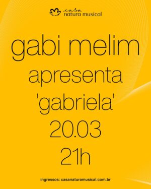 Gabi Melim Instagram - VENDAS ABERTAS! ❤️

A saudade sussurrou... é hora de você vir para o show da Gabi Melim na Casa! 🎤✨

No dia 20.03, a Casa Natura Musical recebe Gabi Melim com sua estreia solo, apresentando o álbum “GABRIELA”, e outras composições da sua trajetória musical.

🎟️ Garanta seu ingresso! Disponível na bilheteria oficial ou pelo site: casanaturamusical.com.br (link na bio).

Com 15 anos de carreira, Gabi começou a compor aos 13, subiu aos palcos aos 15 e, aos 16, gravou seu primeiro disco com João Donato e Marcelo D2. Fez turnê pela República Tcheca, comandou rodas de samba na Lapa e realizou shows nos EUA e África do Sul.

Junto aos irmãos, integrou a Banda Melim, um dos maiores fenômenos do pop brasileiro, com mais de 3 bilhões de streams, 400 shows, grandes festivais, turnês pela Europa, um álbum com participação de Djavan e 3 indicações ao Grammy.

Agora, Gabi está pronta para uma nova fase! O primeiro álbum solo, produzido por Gabriel Geraissati e José Gil, com beats de Pep Starling, traz 14 faixas compostas por ela e seus parceiros, e tem a liberdade, o amor e a vontade própria como pilares.

SERVIÇO
Gabi Melim apresenta GABRIELA
Data: 20.03.25 | quinta-feira
Horário:
Abertura da Casa: 19h30
Show: 21h
Classificação: 16 anos
Casa Natura Musical - Rua Artur de Azevedo, 2134 – Pinheiros, São Paulo.

#NosEncontramosNaMúsica