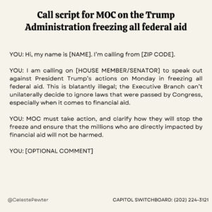 Hillary Clinton Instagram - Trump's executive order to stop all federal grant funding—trillions of dollars of taxpayer money—is a five-alarm fire for our Constitutional system of government and for millions of Americans' lives. 

We need our members of Congress to push back on this immediately. 

What you can do: Call your representatives and urge them to fight back. You can use the script attached to this post when calling. The number to the Capitol switchboard is (202) 224-3121. 

Here's more on why this is so dangerous. 

Trump is saying he has the power to stop distributions of taxpayer money that Congress has approved. It's a blatantly illegal order outside of the president's constitutional authority. By calling for something so clearly not in his power, Trump is daring Congress to defend their power over the nation's purse.

Trump's dictatorial push has huge, real consequences for people all over the country. 

What do trillions of dollars in federal grants touch? Programs that keep people fed, clothed, and educated—including in red states:

- Nutrition assistance for women and children
- Medicaid
- School meals
- Head start grants 
- Housing vouchers

If a foreign body did this to our government and to our people, we would rightfully call it an attack. 

Do not let this stand. Call your representatives today.