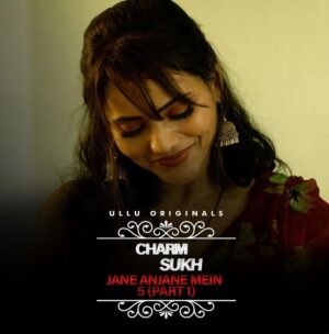 Jinnie Jaaz Instagram - Jane Anjane Mein -4 (Part -1) Chramsukh officials Trailer On YouTube | Released Web series On 27th May At Ullu App