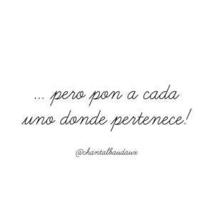 Chantal Baudaux Instagram - Todo tiene su lugar y su orden de prioridad ✨