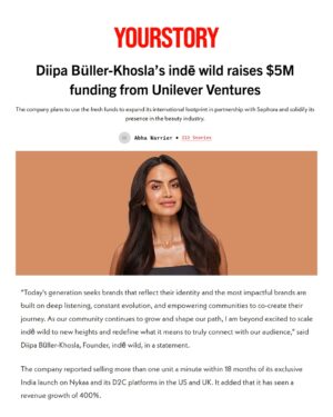 Diipa Khosla Instagram - I can’t believe I can finally, officially, say this...indē wild just secured $5M in funding. Someone. Pinch. Me. 🤯

Three years ago, we started with one vision: to build a global Indian brand that felt just as at home in Mumbai as in New York or London. Today, with a $5M seed extension led by Unilever Ventures, we’re gearing up for our biggest milestone yet - expanding our @sephora partnership and launching in the US next year! 🇺🇸

In early conversations with investors, we were told we were “too niche” or “too small.” But thanks to you, we proved them wrong 💪🏼

In just 3 years since launch, our key wins include :
📈400% YOY growth in India, 500% global retail growth YOY
📈1 unit sold every minute in 2024 
📈Fastest-growing premium hair & skin brand on Nykaa & Tira
📈 #1 selling new brand at launch in Sephora UK Manchester 
📈 #1 Hair oil on Nykaa & Tira
📈 Top 5 in Lip category on Nykaa & Tira

This funding is more than financial backing - it’s a vote of confidence in what we’re building and who we’re building it for 🚀

To our investors, our community, and our team - THANK YOU. This is just the beginning for us creating a category defining brand. The world is ready for India.