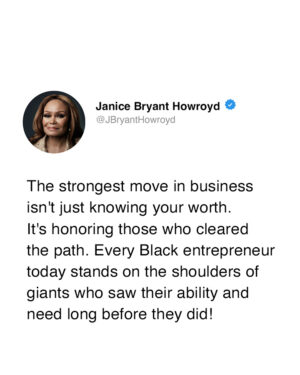 Janice Bryant Howroyd Instagram - The strongest move in business isn't just knowing your worth. It's honoring those who cleared the path. Every Black entrepreneur today stands on the shoulders of giants who saw their ability and need long before they did!⁠