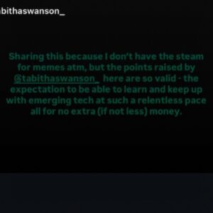 Justine Bateman Instagram - These comments from @tabithaswanson_ and @dankartdirectormemes are important. 
For the first time in history, we’ve seen almost an entire era of photographers and other artists distracted with the incorporation of the rapid introduction of a series of new tech. And also the relentless self-promotion on social media and websites. 
In the past, the artist had only their artistry to concern themselves with. But, for a while now they have been expected to pull focus from that in order to “keep up” with a carousel of tech that does little to improve that artistry. 
We will never know what creative heights could have been reached without this heavy siphoning of their attention. 

Full text below:
“Idk how everyone else feels, but I’ve been feeling an overwhelming exhaustion with having to constantly learn new skills and pivot. Going from graphic design, to AR, digital fashion, avatars, VR, Al, blah blah, it feels like I’ve had to learn a new program every 4 months to stay relevant in the industry. And then doing socials on top of that. Idk if everyone relates to this, but part of a bigger convo about the hyperspeed of everything, I guess.”

“I think also all the movements in the last years, NFTs, Crypto, Metaverse, Digital Fashion, now Al
- all marketed as these utopias, when they’ve at their core often been spaces for corps and financial gain. So many grifters in these spaces too. Many ppl really did have high hopes, but I think there was a bit of detachment with reality and the final results are just sad to see.”

“Sharing this because I don’t have the steam for memes atm, but the points raised by @tabithaswanson_ here are so valid - the expectation to be able to learn and keep up with emerging tech at such a relentless pace all for no extra (if not less) money.”