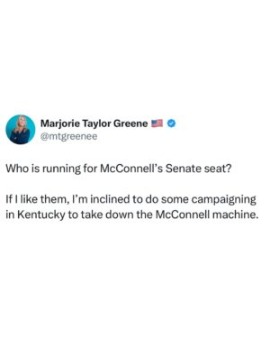 Marjorie Taylor Greene Instagram - Who is running for McConnell’s Senate seat?

If I like them, I’m inclined to do some campaigning in Kentucky to take down the McConnell machine.