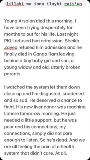 Nadia Jamil Instagram - My heart is utterly broken. 
Where does the Pakistani man or woman, who is not filthy rich go for justice, for healthcare for hope. I’ve learned again, no where. Hoping was my naive mistake. 
I begged.. begged them for a bed till his donor came. 
I’ve seen this kind, soft spoken young man grow in front of me. I’ve known him since he was a baby. Saw him married, saw his babies. He lived life. He loved his wife and kids. He adored his old parents and siblings. And he was adored by us all 

RIP Shani beta. I’m sorry. Forgive us for letting you down so badly. We failed you. And your parents and your children….

Inna lillahi wa inna ilayhi raji’un