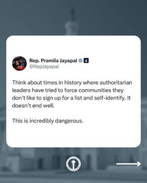 Pramila Jayapal Instagram - I'll be introducing my No Round Up Act to stop Donald Trump from forcing immigrants to register with the government.

We've seen this script before. It's racist, xenophobic, and a waste of resources. Let's come together to stop it.