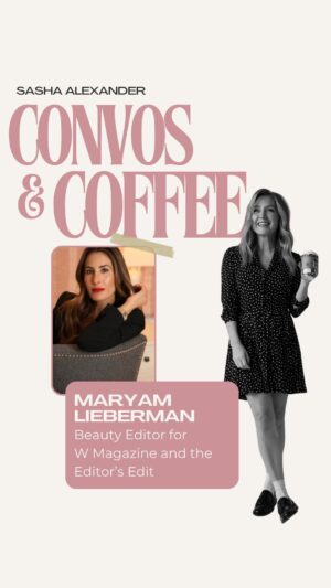 Sasha Alexander Instagram - #convosandcoffee with Beauty Editor  of W Magazine & The Editor’s Edit MARYAM LIEBERMAN. We talk our favorite skin  products right now! Listen up! ☕️☕️☕️☕️