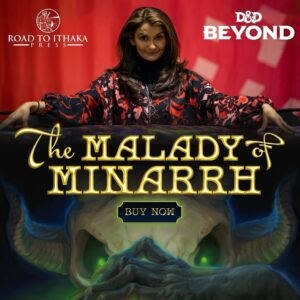 Anjali Bhimani Instagram - It’s finally here - The Malady of Minarrh is available NOW on @dndbeyond ! This is the first official D&D adventure from @roadtoithakapress (and the first one I’ve written!) and we couldn’t be more excited for you all to get your hands on it.

Huge huge thanks to our whole team, especially our editor @wildrosemage our artist @jmaddalina our mapmaker Brian Patterson our graphic designer @grubou and @that.poetesss for writing. Special thanks to @emmarie43 for doing sensitivity reading and play testing and our playtesters @janneswessels @ohheyitsgina_ @gnome_anne @adamdaniellucas @spenserstarke @therowanhall @eliserezendes @losattackasaurus @luis.carazo . And special thanks to Spenser, Rowan @deborahannwoll and @itsginnydi for accepting my texts with crazy DM/adventure writing questions at all hours of the day. 

Head to D&D Beyond now and come join the adventure! 

#dnd #ttrpg #dungeonsanddragons #roadtoithakapress