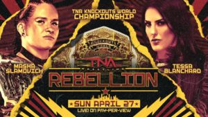 Tessa Blanchard Instagram - BREAKING: The updated lineup for #TNARebellion LIVE on PPV and TNA  on April 27 from the Galen Center in Los Angeles, California! Get tickets at TNAWrestling.com!

- Joe Hendry vs. Frankie Kazarian vs. Ethan Page for the TNA World Title 

- Masha Slamovich vs. Tessa Blanchard for the Knockouts World Title 

- Moose defends the X-Division Title in Ultimate X against Leon Slater, El Hijo del Vikingo, Matt Cardona, ??? and ??? 

- The Hardys vs. The Nemeths for the TNA World Tag Team Titles